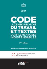 Code luxembourgeois du travail et textes complémentaires indispensables : 2024