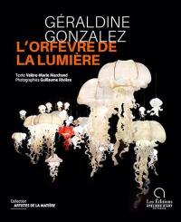 Géraldine Gonzalez : l'orfèvre de la lumière