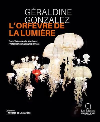 Géraldine Gonzalez : l'orfèvre de la lumière