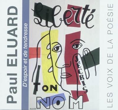 Paul Eluard : d'espoir et de tendresse