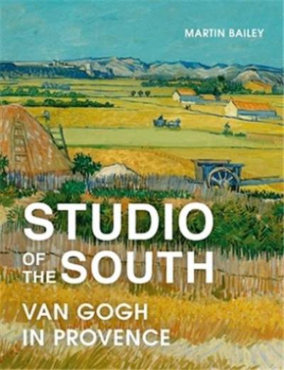 Studio of the South : Van Gogh in Provence (paperback)