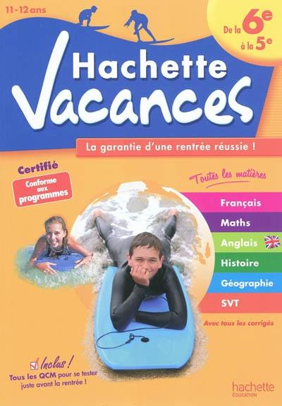 Hachette vacances, de la 6e à la 5e, 11-12 ans : la garantie d'une rentrée réussie