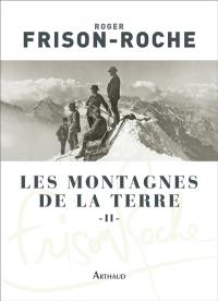 Les montagnes de la Terre. Vol. 2. La montagne et l'homme