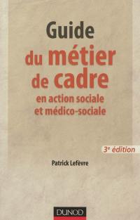 Guide du métier de cadre en action sociale et médico-sociale