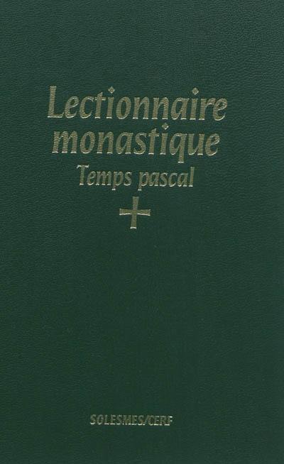 Lectionnaire monastique de l'office divin : à l'usage de l'abbaye de Saint-Pierre de Solesmes : avec traduction française. Vol. 3. Temps pascal. Tempus paschale. Lectionarium monasticum divini officii : ad usum abbatiae S. Petri de Solesmis dispositum : cum interpretatione gallica. Vol. 3. Temps pascal. Tempus paschale