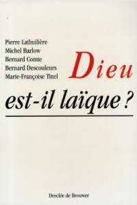 Dieu est-il laïque ? : recherche de sens et laïcité