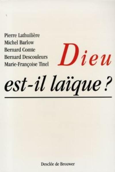 Dieu est-il laïque ? : recherche de sens et laïcité