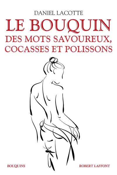 Le bouquin des mots savoureux, cocasses et polissons