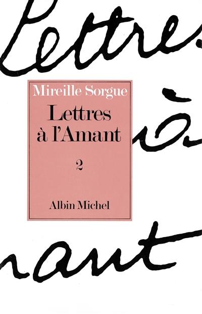 Lettres à l'amant. Vol. 2