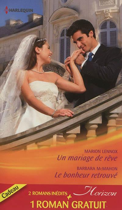 Un mariage de rêve. Le bonheur retrouvé. Ennemis d'un jour