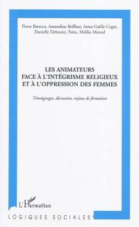 Les animateurs face à l'intégrisme religieux et à l'oppression des femmes : témoignages, discussion, enjeux de formation