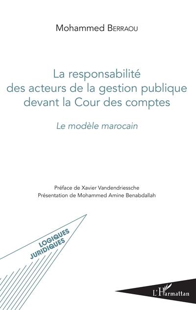 La responsabilité des acteurs de la gestion publique devant la Cour des comptes : le modèle marocain