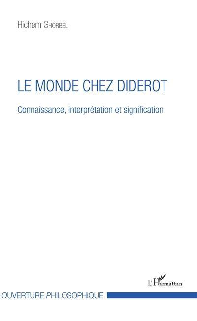 Le monde chez Diderot : connaissance, interprétation et signification