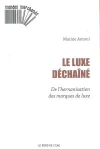 Le luxe déchaîné : de l'hernanisation des marques de luxe