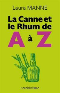 La canne et le rhum de A à Z