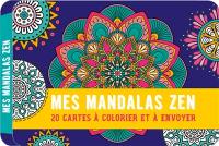 Mes mandalas zen : 20 cartes à colorier et à envoyer