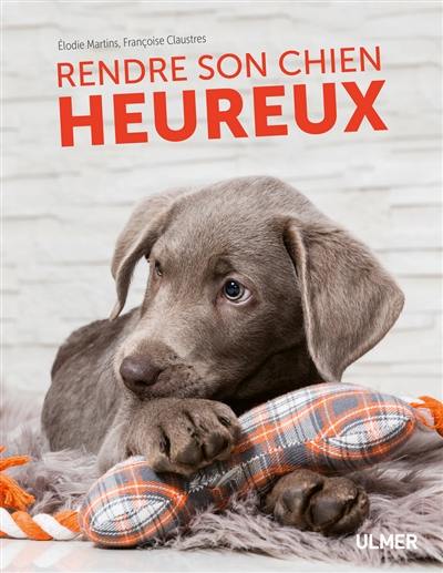 Rendre son chien heureux