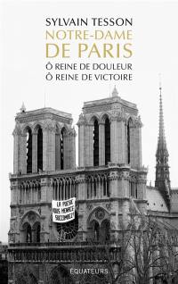 Notre-Dame de Paris : ô reine de douleur : ô reine de victoire