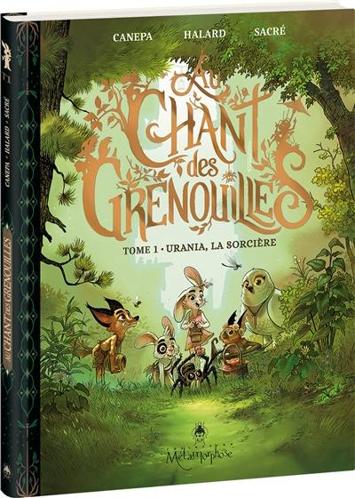 Au chant des grenouilles. Vol. 1. Urania, la sorcière