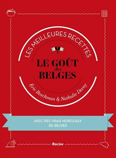 Le goût des Belges : les meilleures recettes