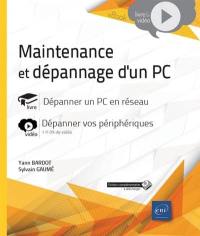 Maintenance et dépannage d'un PC : dépanner un PC en réseau (livre), dépanner vos périphériques (vidéo)