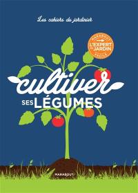 Cultiver ses légumes