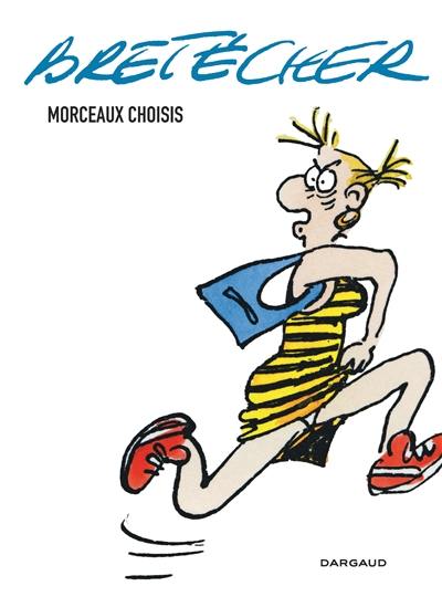 Bretécher : morceaux choisis