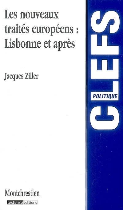 Les nouveaux traités européens : Lisbonne et après