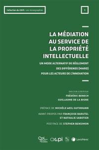 La médiation au service de la propriété intellectuelle : un mode alternatif de règlement des différends (Mard) pour les acteurs de l'innovation