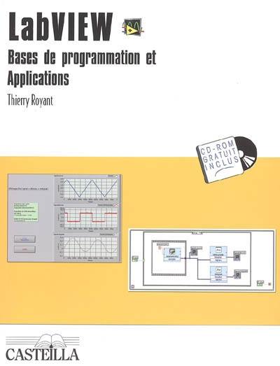 Labview, bases de programmation et applications : bac professionnel et BTS filière génie électrique : CD-ROM gratuit inclus