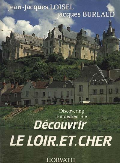 Découvrir le Loir-et-Cher