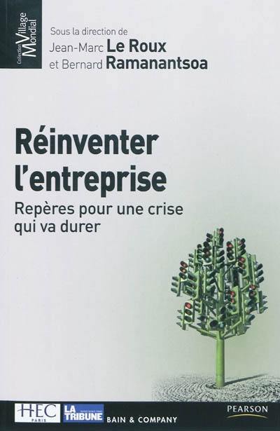 Réinventer l'entreprise : repères pour une crise qui va durer