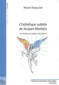 L'esthétique oubliée de Jacques Maritain : un chemin de poésie et de raison