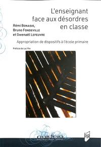 L'enseignant face aux désordres en classe : appropriation de dispositifs à l'école primaire