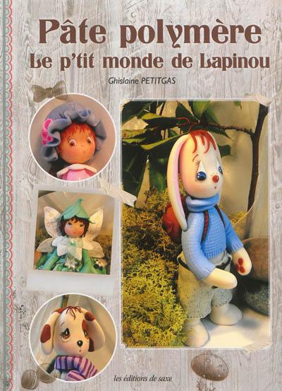 Pâte polymère : le p'tit monde de Lapinou