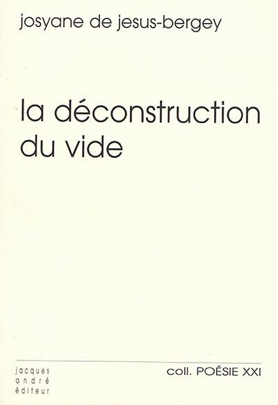 La déconstruction du vide