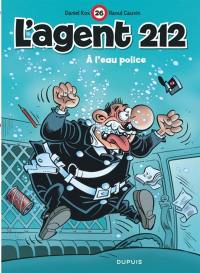 L'agent 212. Vol. 26. A l'eau police