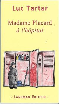 Madame Placard à l'hôpital