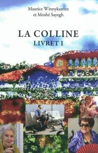 Symphonie de la mémoire. Vol. Livret 1. La Colline