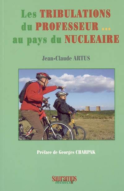 Les tribulations du professeur au pays du nucléaire