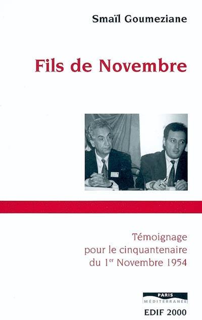 Fils de Novembre : témoignage pour le cinquantenaire du 1er novembre 1954