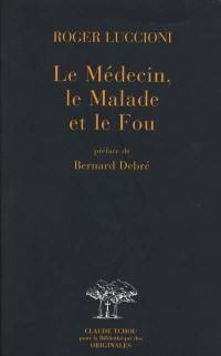 Le médecin, le malade et le fou