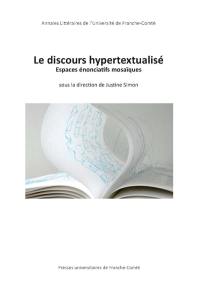 Le discours hypertextualisé : espaces énonciatifs mosaïques