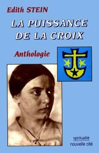 La puissance de la croix : anthologie des textes spirituels d'Edith Stein