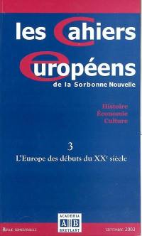 Cahiers européens de la Sorbonne nouvelle, n° 3. L'Europe des débuts du XXe siècle