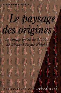 Le paysage des origines : le voyage en Sicile de Richard Payne Knight (1751-1824)