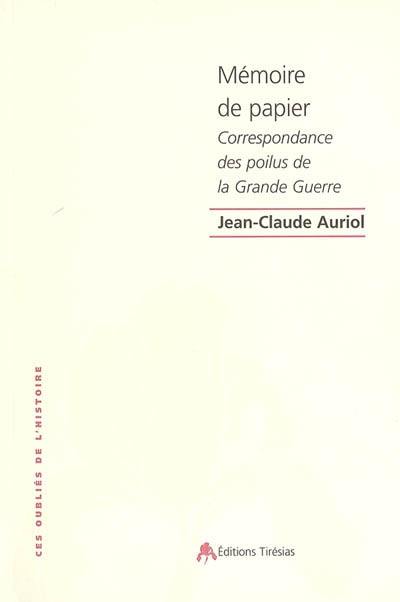 Mémoire de papier : correspondance des poilus de la Grande Guerre