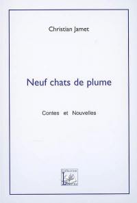 Neuf chats de plume : contes et nouvelles