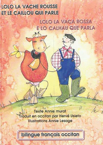 Lolo la vache rousse et le caillou qui parle. Lolo la vaca rossa e lo calhau que parla