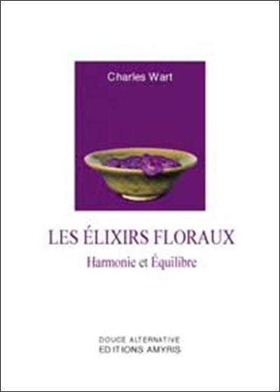 Les élixirs floraux : harmonie et équilibre